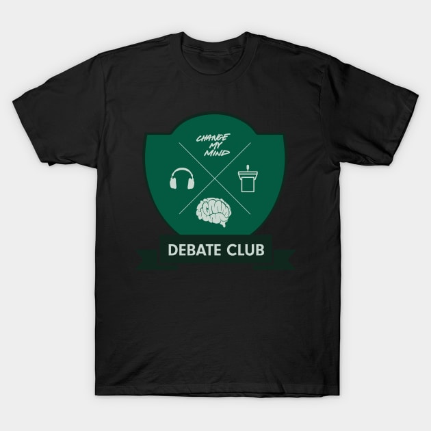 Change My Mind Debate Club (SLYTH colors) T-Shirt by Change My Mind Podcast